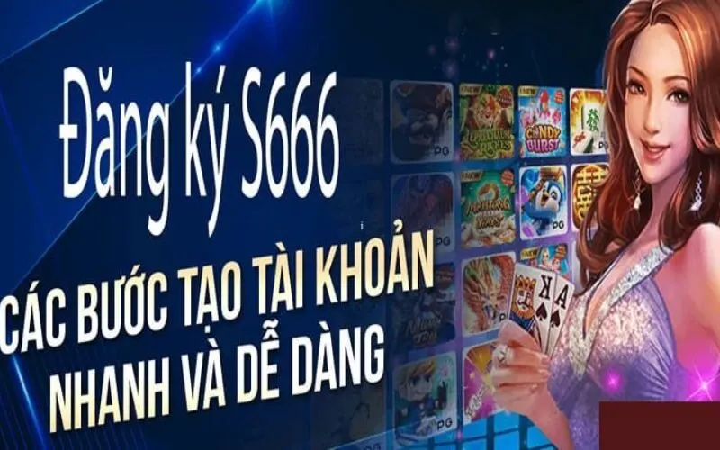 Các bước đăng ký S666 trên máy tính