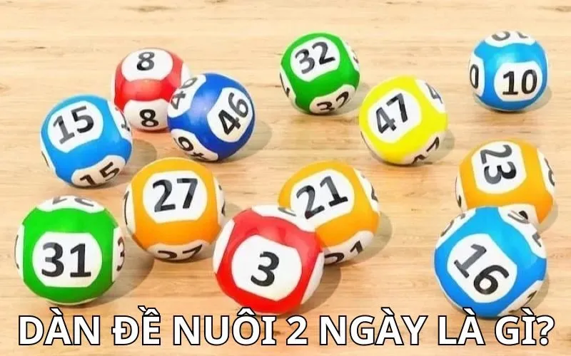 Dàn đề nuôi 2 ngày là gì?