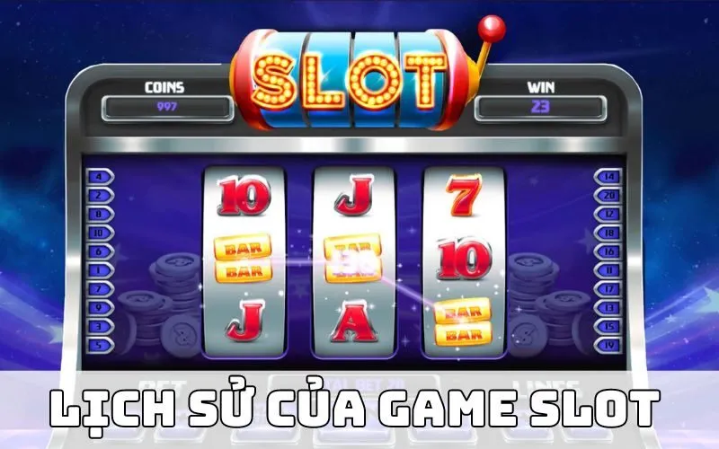 Lịch sử của game slot 